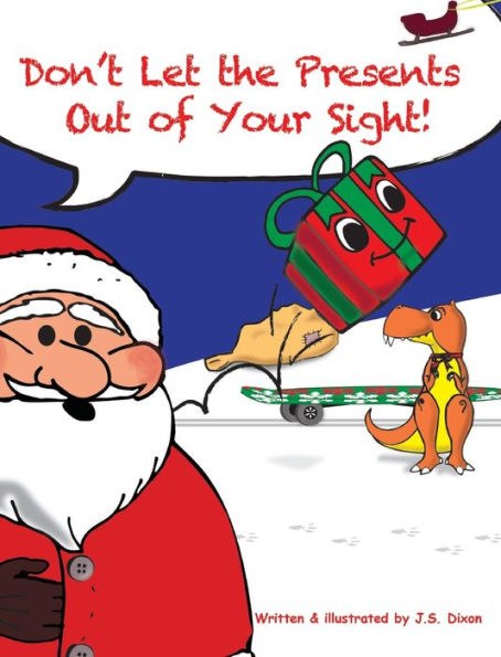 Don't Let the Presents Out of Your Sight!