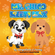 Title: Mr Chico Meets Max, Author: Samgrelletta Fairley