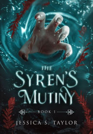 Free trial audio books downloads The Syren's Mutiny 9798985492804 (English Edition)  by Jessica S. Taylor, Jessica S. Taylor
