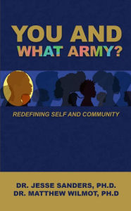 Title: You and What Army? Redefining Self and Community, Author: Jesse Sanders