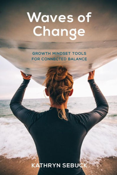 Waves of Change: Growth Mindset Tools for Connected Balance