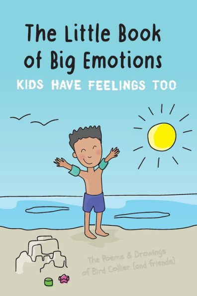 The Little Book of Big Emotions: Kids Have Feelings Too