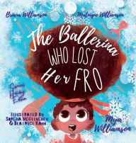 Title: The Ballerina Who Lost Her Fro, Author: Mya Williamson