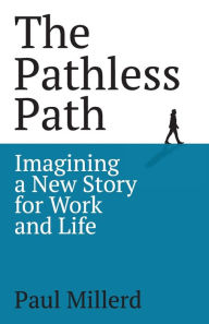 Title: The Pathless Path, Author: Paul Millerd