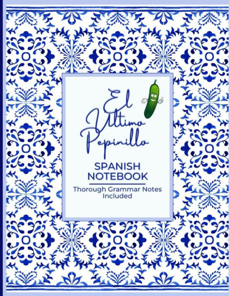 El Último Pepinillo Spanish Grammar Notebook