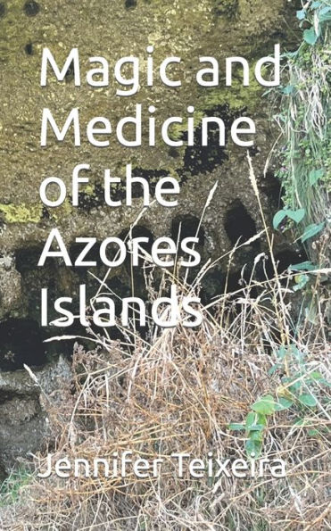 Magic and Medicine of the Azores Islands
