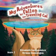 Title: My Adventures by Fallon the Traveling Cat, Author: Elizabeth Sanguedolce