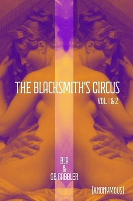 The Blacksmith's Circus: Volumes 1 & 2