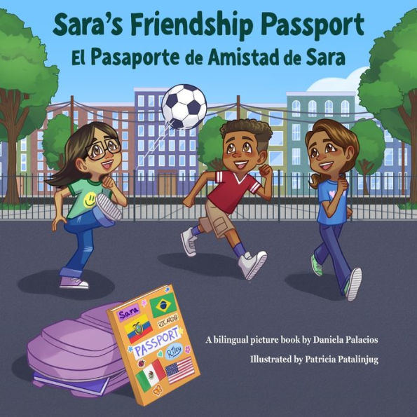 Sara's Friendship Passport / El Pasaporte de Amistad de Sara: Bilingual Children's Book