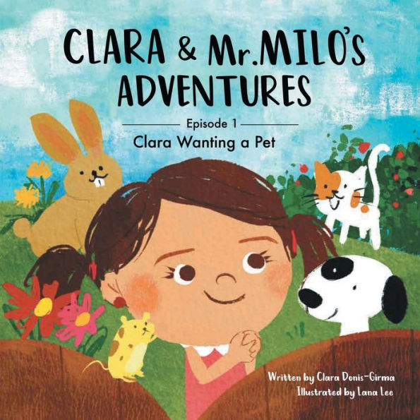 Clara & Mr. Milo's Adventures: Clara Wanting a Pet
