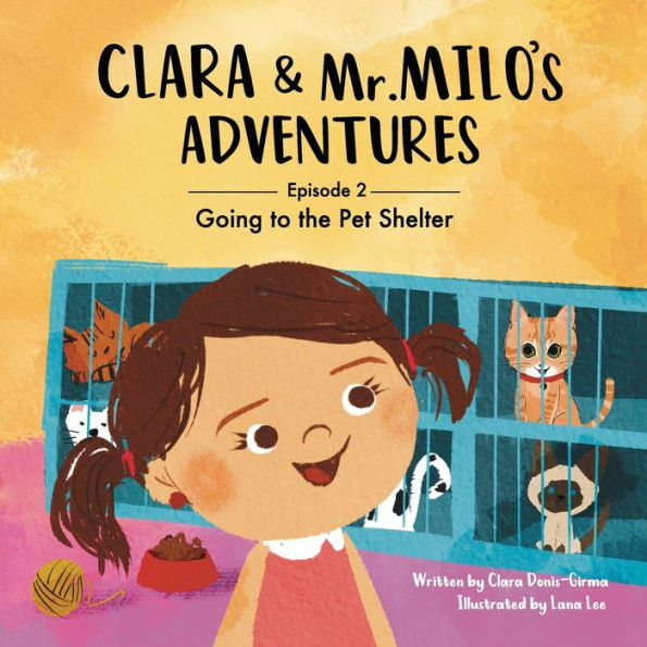 Clara & Mr. Milo's Adventures: Going to the Pet Shelter