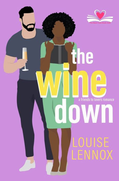 The Wine Down: A Friends to Lovers Romance