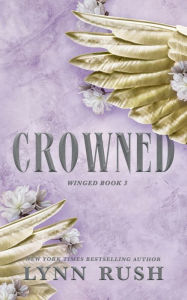 Title: Crowned, Author: Lynn Rush