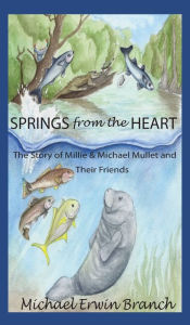 Title: Springs from the Heart, Author: Michael Branch