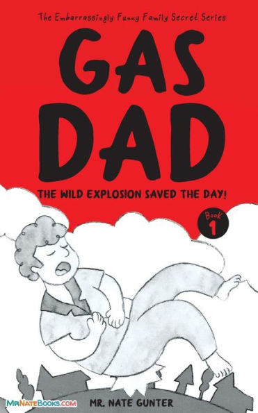 Gas Dad: the Wild Explosion Saved Day! - Chapter Book for 7-10 Year Old