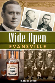 Title: Wide Open Evansville, Author: R. Erick Jones