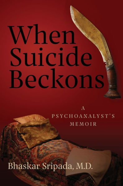 When Suicide Beckons: A Psychoanalyst's Memoir