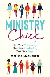 German e books free download Ministry Chick: Find Your Community, Own Your Leadership, Take Your Step! in English