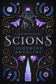 Title: Scions: a Starcrossed novel, Author: Josephine Angelini