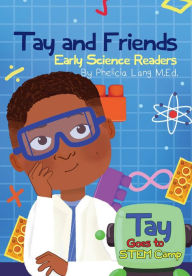 Title: Tay Goes to STEM Camp, Author: Phelicia E Lang