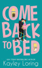 Come Back To Bed