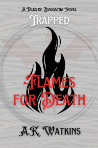 Google book downloader for iphone Flames for Death: Tales of Zeaggatha: Trapped 9798985591507 English version by TBD MOBI RTF iBook