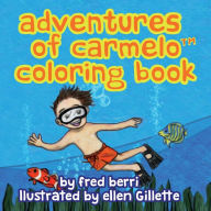 Title: Adventures of Carmelo (tm) COLORING BOOK, Author: Fred Berri