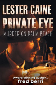 Title: Lester Caine Private Eye Murder on Palm Beach, Author: Fred Berri