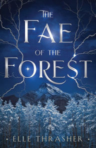 Title: The Fae of the Forest, Author: Elle Thrasher