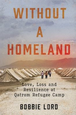 Without a Homeland: Love, Loss and Resilience at Qatrom Refugee Camp