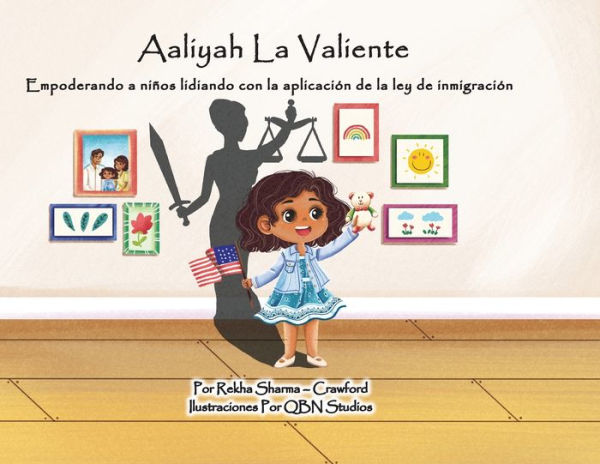 AALIYAH la VALIENTE: Empoderando a niños lidiando con aplicación de ley inmigración
