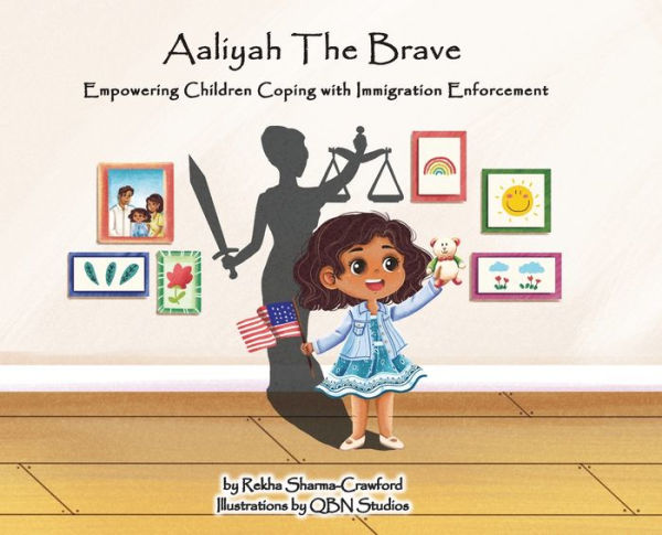 Aaliyah The Brave: Empowering Children Coping with Immigration Enforcement