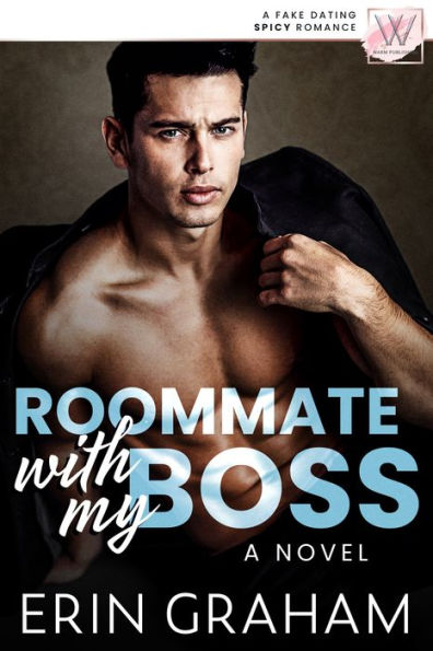 Roommate with my Boss: a fake dating spicy romance