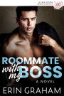 Roommate with my Boss: a fake dating spicy romance