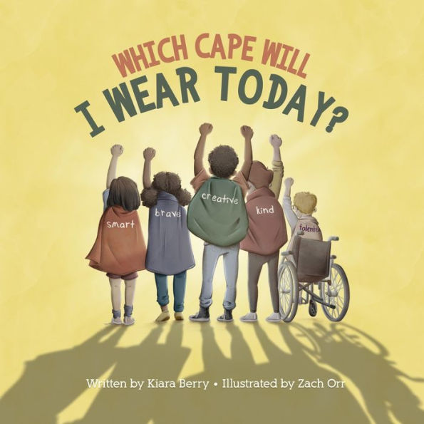 Which Cape Will I Wear Today?: Building Self-Esteem Through Positive Self-Talk