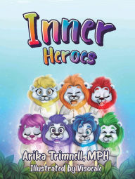 Title: Inner Heroes, Author: Arika Trimnell