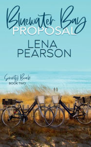 Title: Bluewater Bay Proposal, Author: Lena Pearson