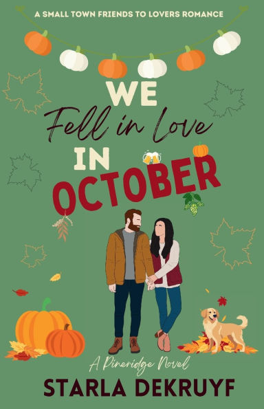 We Fell in Love in October: A Small Town Friends to Lovers Romance