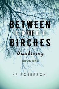 Between the Birches: Awakening