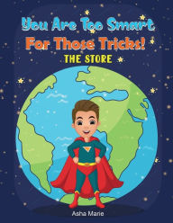 Title: You Are Too Smart for Those Tricks: The Store, Author: Asha Marie