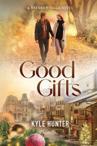 Title: Good Gifts, Author: Kyle Hunter
