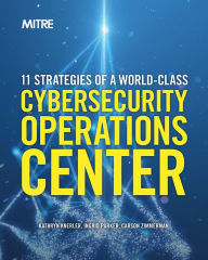 Title: 11 Strategies of a World-Class Cybersecurity Operations Center, Author: Kathryn Knerler