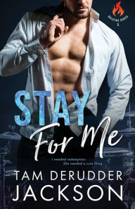 Title: Stay For Me, Author: Tam Derudder Jackson