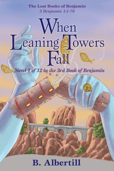When Leaning Towers Fall: Novel 1 of 12 the 3rd Book Benjamin