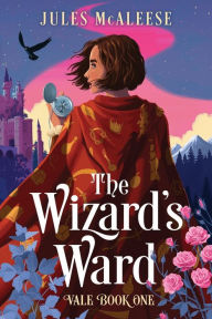 Free and safe ebook downloads The Wizard's Ward: Vale, Book One iBook PDB MOBI