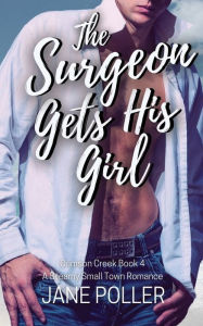Title: The Surgeon Gets His Girl, Author: Jane Poller