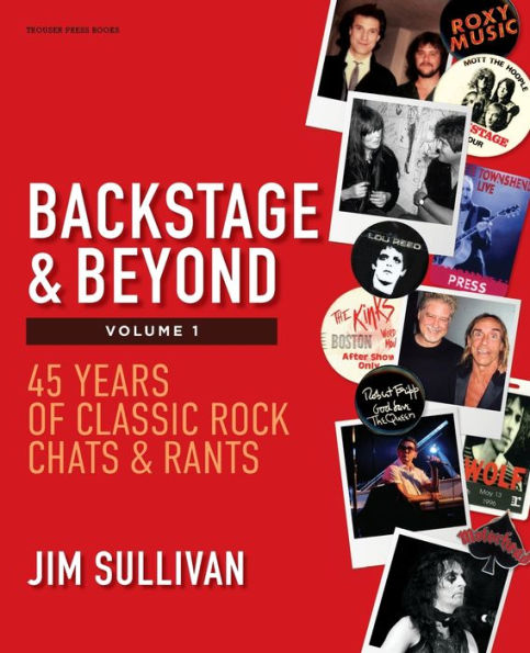 Backstage & Beyond Volume 1: 45 Years of Classic Rock Chats & Rants