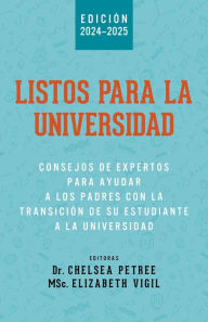 Title: Listos Para La Universidad: Consejos de Expertos para Ayudar a los Padres con la Transición de Su Estudiante a la Universidad, Author: Chelsea Petree