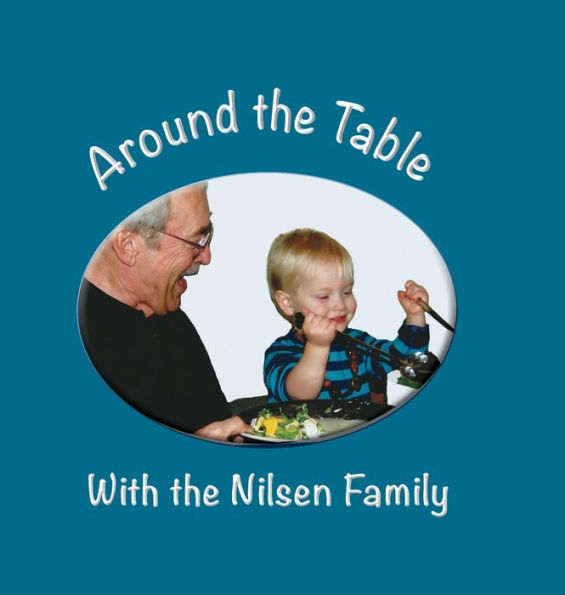 Around the Table with the Nilsen Family