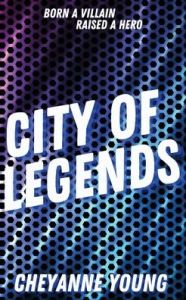 Title: City of Legends, Author: Cheyanne Young